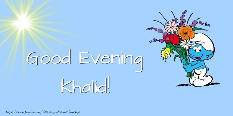 Greetings Cards for Good evening - Good Evening Khalid